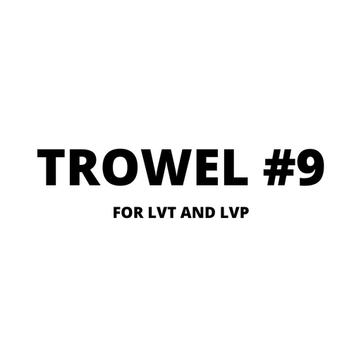 Goodfellow - Trowel #9 - LVT AND LVP